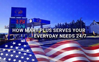Fueling Convenience: How Mart Plus Serves Your Everyday Needs 24/7